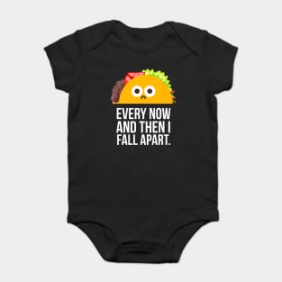 TACO TUESDAY Every now & then I fall apart funny taco Baby Bodysuit